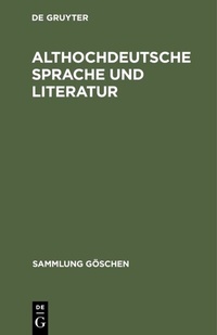 Abbildung von: Althochdeutsche Sprache und Literatur - De Gruyter