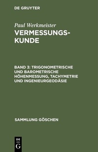 Abbildung von: Trigonometrische und barometrische Höhenmessung, Tachymetrie und Ingenieurgeodäsie - De Gruyter
