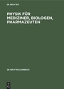 Bild: Physik für Mediziner, Biologen, Pharmazeuten - De Gruyter