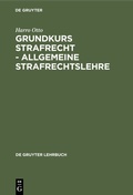 Cover: Grundkurs Strafrecht - Allgemeine Strafrechtslehre - De Gruyter
