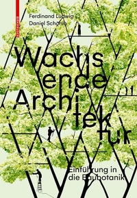 Abbildung von: Wachsende Architektur - Birkhäuser Verlag GmbH