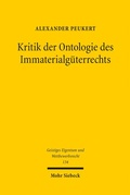 Cover: Kritik der Ontologie des Immaterialg&uuml;terrechts - Mohr Siebeck