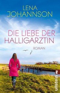 Abbildung von: Die Liebe der Halligärztin - Ullstein