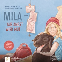 Enlarge image Cover: Mila - Aus Angst wird Mut - Hörbuch - Neukirchener Verlag