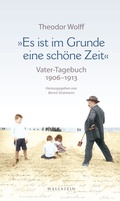 Cover: &raquo;Es ist im Grunde eine sch&ouml;ne Zeit&laquo; - Wallstein