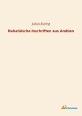 Cover: Nabat&auml;ische Inschriften aus Arabien - Literaricon Verlag