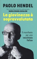 Cover: La giovinezza &egrave; sopravvalutata. Il manifesto per una vecchiaia felice - Varia;Rizzoli