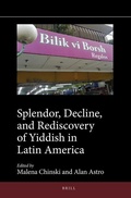 Cover: Splendor, Decline, and Rediscovery of Yiddish in Latin America - Brill