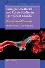 Cover: Immigration, Racial and Ethnic Studies in 150 Years of Canada - Brill