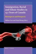 Cover: Immigration, Racial and Ethnic Studies in 150 Years of Canada - Brill