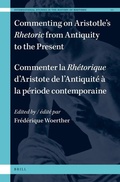 Cover: Commenting on Aristotle's Rhetoric, from Antiquity to the Present / Commenter la Rhetorique d'Aristote, de l'Antiquite a la periode contemporaine - Brill