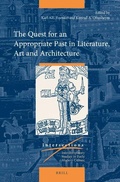 Cover: The Quest for an Appropriate Past in Literature, Art and Architecture - Brill