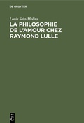 Cover: La philosophie de l'amour chez Raymond Lulle - De Gruyter Mouton