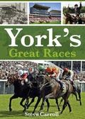 Cover: York's Great Races - Scratching Shed Publishing Ltd