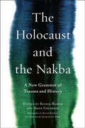 Cover: The Holocaust and the Nakba - Columbia University Press