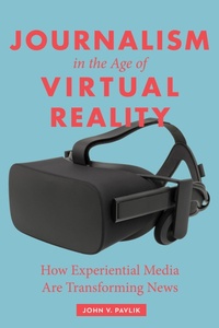 Abbildung von: Journalism in the Age of Virtual Reality - Columbia University Press