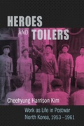 Cover: Heroes and Toilers - Columbia University Press