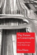 Cover: The Future as Catastrophe - Columbia University Press