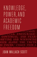 Cover: Knowledge, Power, and Academic Freedom - Columbia University Press