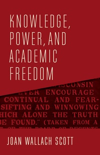 Enlarge image Cover: Knowledge, Power, and Academic Freedom - Columbia University Press