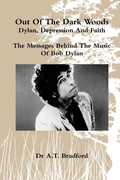 Cover: Out of the Dark Woods - Dylan, Depression and Faith - Templehouse Publishing