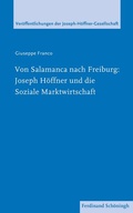Cover: Von Salamanca nach Freiburg: Joseph H&ouml;ffner und die Soziale Marktwirtschaft - Brill Deutschland