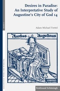 Cover: Desires in Paradise: An Interpretative Study of Augustine's City of God 14 - Brill Deutschland