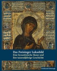 Abbildung von: Das Freisinger Lukasbild - Brill | Schöningh