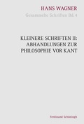 Cover: Kleinere Schriften II: Abhandlungen zur Philosophie vor Kant - Brill Deutschland
