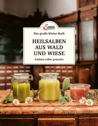 Abbildung von: Das große kleine Buch: Heilsalben aus Wald und Wiese - Servus