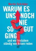 Cover: Warum es uns noch nie so gut ging und wir trotzdem st&auml;ndig von Krisen reden - Benevento