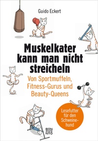 Abbildung von: Muskelkater kann man nicht streicheln - Benevento