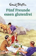 Cover: F&uuml;nf Freunde essen glutenfrei - Riva