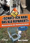 Cover: Schatz, ich habe das Klo repariert - Riva