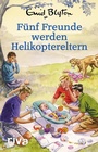 Cover: Fünf Freunde werden Helikoptereltern - Riva