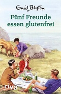Cover: F&uuml;nf Freunde essen glutenfrei - Riva