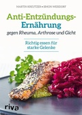 Cover: Anti-Entz&uuml;ndungs-Ern&auml;hrung gegen Rheuma, Arthrose und Gicht - Riva