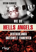 Cover: Wie die Hells Angels Deutschlands Unterwelt eroberten - Riva