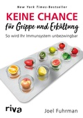 Cover: Keine Chance f&uuml;r Grippe und Erk&auml;ltung - Riva