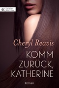 Cover: Komm zur&uuml;ck, Katherine - CORA Verlag