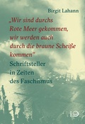 Cover: "Wir sind durchs Rote Meer gekommen, wir werden auch durch die braune Schei&szlig;e kommen" - Verlag J.H.W. Dietz Nachf. GmbH