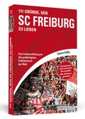 Cover: 111 Gr&uuml;nde, den SC Freiburg zu lieben - Schwarzkopf & Schwarzkopf