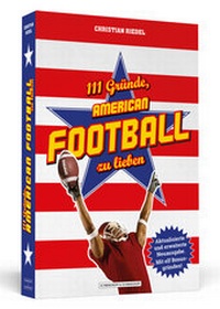 Abbildung von: 111 Gründe, American Football zu lieben - Schwarzkopf & Schwarzkopf