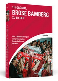 Abbildung von: 111 Gründe, Brose Bamberg zu lieben - Schwarzkopf & Schwarzkopf
