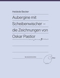 Cover: Aubergine mit Scheibenwischer - Das Wunderhorn
