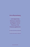 Cover: &raquo;Ich habe Emily Dickinson zwischen die Rippen meiner Heizung in San Francisco geklemmt&laquo; - Das Wunderhorn