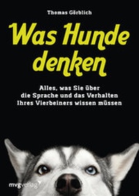 Abbildung von: Was Hunde denken - mvg