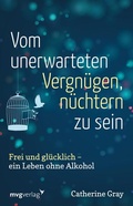 Cover: Vom unerwarteten Vergn&uuml;gen, n&uuml;chtern zu sein - mvg