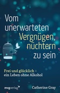Cover: Vom unerwarteten Vergn&uuml;gen, n&uuml;chtern zu sein - mvg