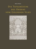 Cover: Die Tafelw&auml;sche des Ordens vom Goldenen Vlies - Abegg-Stift.